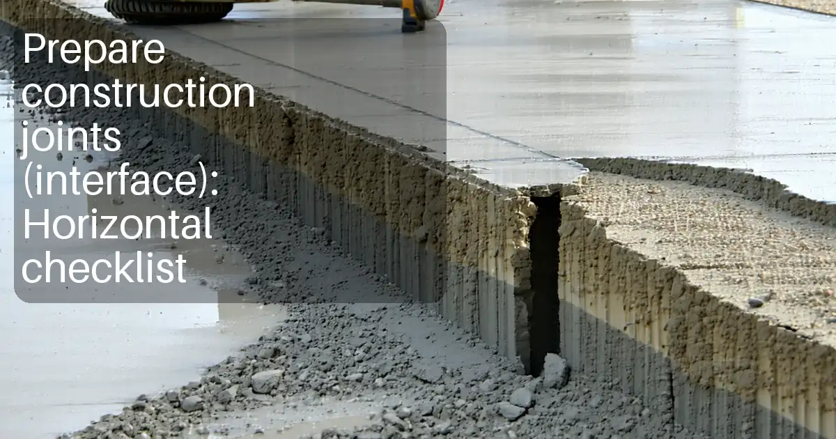Prepare construction joints (interface): Horizontal checklist image