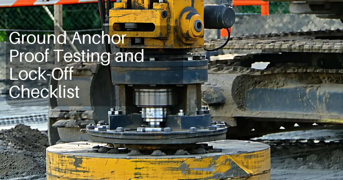 Ground Anchor Proof Testing and Lock-Off Checklist image
