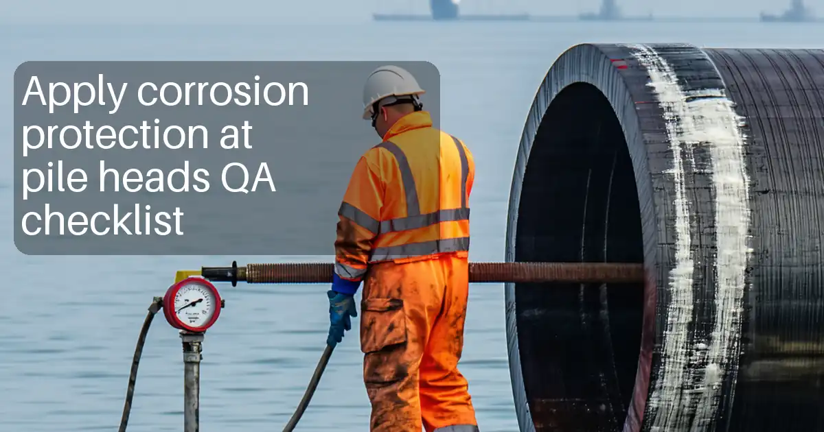 Apply corrosion protection at pile heads QA checklist image