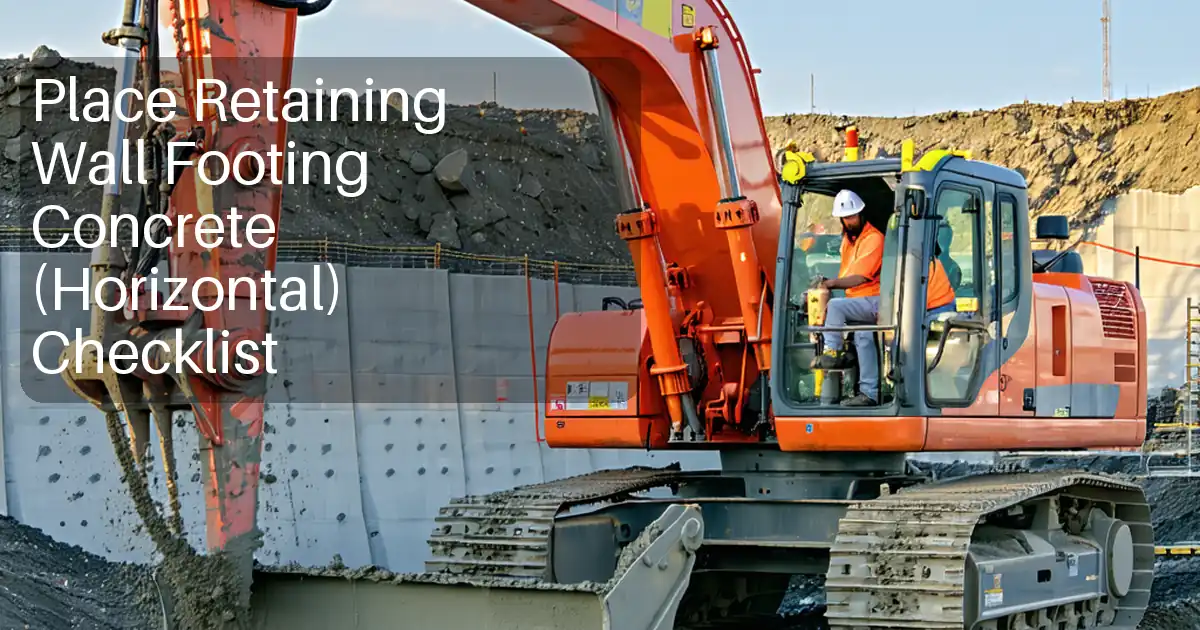 Place Retaining Wall Footing Concrete (Horizontal) Checklist image