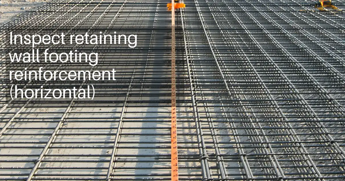 Inspect retaining wall footing reinforcement (horizontal) image